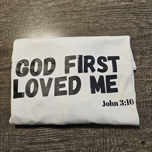 God first loved me T-shirt
